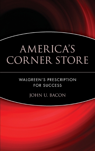 Паперова книга «America's Corner Store: Walgreen's Prescription for Success», автор Джон У. Бекон - фото №1