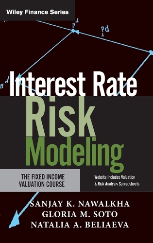 Бумажная книга «Interest Rate Risk Modeling: The Fixed Income Valuation Course», авторов Глория М. Сото, Наталья А. Беляева, Санджай К. Навалкха - фото №1
