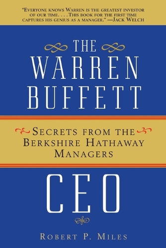 Паперова книга «The Warren Buffett CEO: Secrets from the Berkshire Hathaway Managers», автор Роберт П. Майлз - фото №1