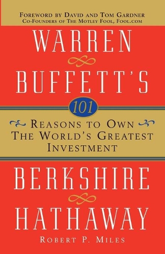 Бумажная книга «101 Reasons to Own the World's Greatest Investment: Warren Buffett's Berkshire Hathaway», автор Роберт П. Майлз - фото №1