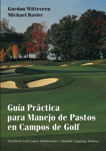 Бумажная книга «Guía Práctica para Manejo de Pastos en Campos de Golf», авторов Гордон Виттевин, Майкл Бавьер - фото №1