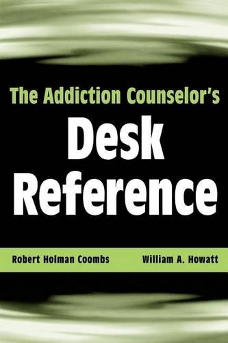 Паперова книга «The Addiction Counselor's Desk Reference», авторів Роберт Голман Кумбс, Вільям А. Говатт - фото №1