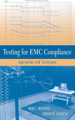 Бумажная книга «Testing for EMC Compliance: Approaches and Techniques», авторов Эдвард М. Накаучи, Марк И. Монтроуз - фото №1