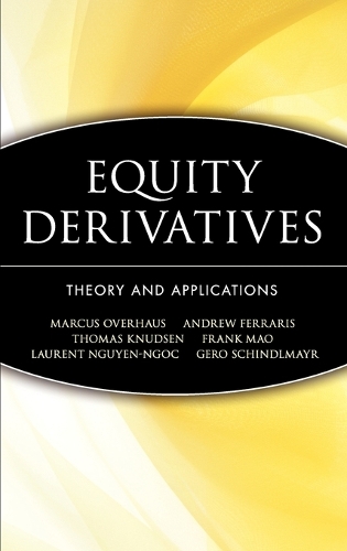 Бумажная книга «Equity Derivatives: Theory and Applications», авторов Эндрю Феррарис, Фрэнк Мао, Геро Шиндлмайр, Лоран Нгуен-Нгок, Маркус Оверхаус, Томас Кнудсен - фото №1