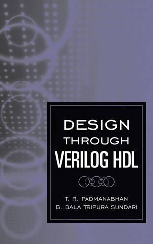 [object Object] «Design Through Verilog HDL», авторів Б. Бала Тріпура Сундарі, Т. Р. Падманабхан - фото №1