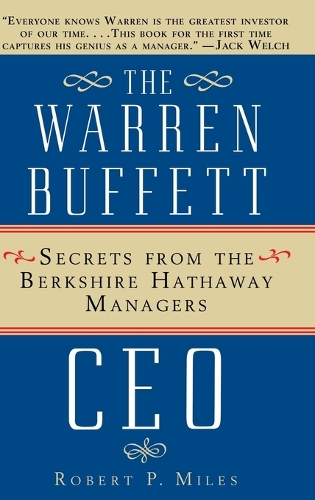Паперова книга «The Warren Buffett CEO: Secrets from the Berkshire Hathaway Managers», автор Роберт П. Майлз - фото №1