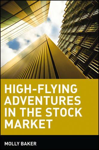 Бумажная книга «High-Flying Adventures in the Stock Market», автор Молли Бейкер - фото №1