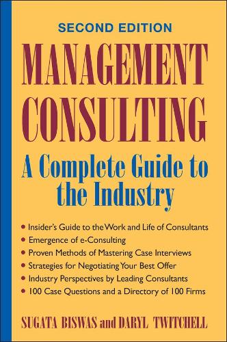 Бумажная книга «Management Consulting: A Complete Guide to the Industry», авторов Дэрил Твитчелл, Сугата Бисвас - фото №1