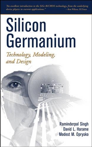 Бумажная книга «Silicon Germanium: Technology, Modeling, and Design», авторов Дэвид Хараме, Модест М. Оприско, Раминдерпал Сингх - фото №1