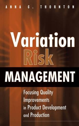 Бумажная книга «Variation Risk Management: Focusing Quality Improvements in Product Development and Production», автор Анна К. Торнтон - фото №1