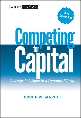 Паперова книга «Competing for Capital: Investor Relations in a Dynamic World», автор Брюс В. Маркус - фото №1