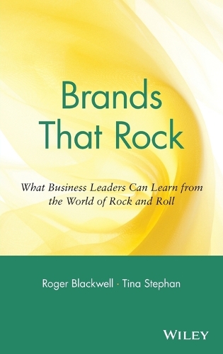 Бумажная книга «Brands That Rock: What Business Leaders Can Learn from the World of Rock and Roll», авторов Роджер Блэквелл, Тина Стефан - фото №1