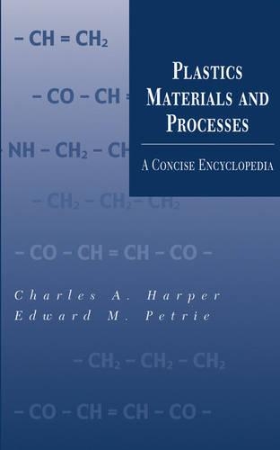 Бумажная книга «Plastics Materials and Processes: A Concise Encyclopedia», авторов Чарльз А. Харпер, Эдвард М. Петри - фото №1
