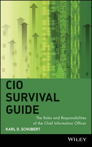 Бумажная книга «CIO Survival Guide: The Roles and Responsibilities of the Chief Information Officer», автор Карл Д. Шуберт - фото №1