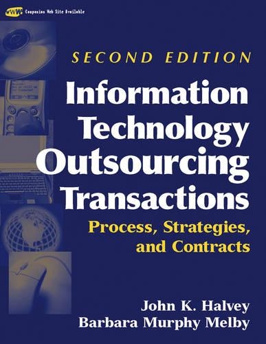 Бумажная книга «Information Technology Outsourcing Transactions: Process, Strategies, and Contracts», авторов Барбара Мерфи Мелби, Джон К. Халви - фото №1