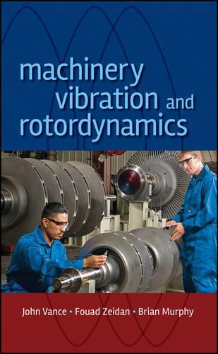 Паперова книга «Machinery Vibration and Rotordynamics», авторів Брайан Г. Мерфі, Фуад Ю. Зейдан, Джон М. Венс - фото №1