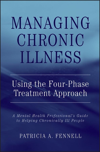 Бумажная книга «Managing Chronic Illness Using the Four-Phase Treatment Approach: A Mental Health Professional's Guide to Helping Chronically Ill People», автор Патриция А. Феннелл - фото №1