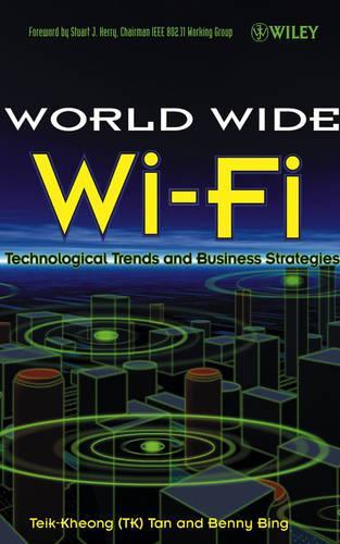[object Object] «The World Wide Wi-Fi: Technological Trends and Business Strategies», авторов Бенни Бинг, Тейк-Кхонг Тан - фото №1