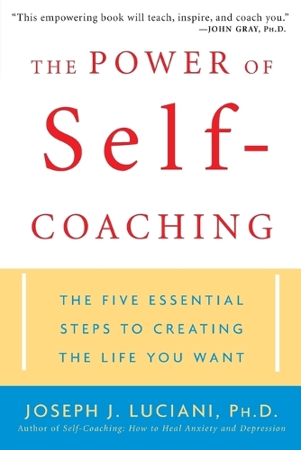 Бумажная книга «The Power of Self-Coaching: The Five Essential Steps to Creating the Life You Want», автор Джозеф Дж. Лучиани - фото №1