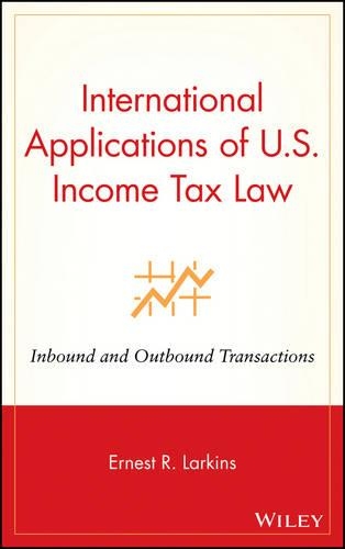 Паперова книга «International Applications of U.S. Income Tax Law: Inbound and Outbound Transactions», автор Ернест Р. Ларкінс - фото №1