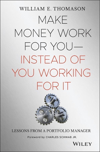 Бумажная книга «Make Money Work For You--Instead of You Working for It: Lessons from a Portfolio Manager», автор Уильям Томасон - фото №1