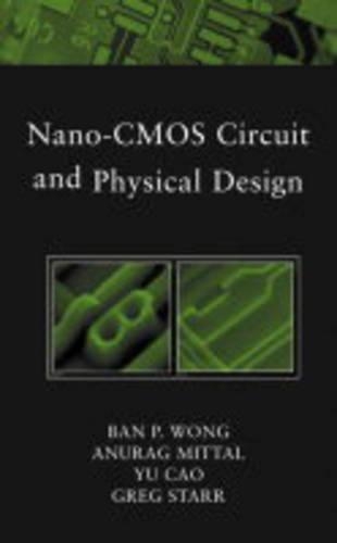 Бумажная книга «Nano-CMOS Circuit and Physical Design», авторов Анураг Миттал, Бан Вонг, Грег В. Старр, Ю Цао - фото №1