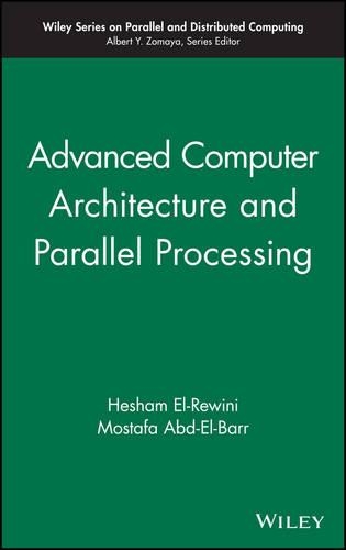 Паперова книга «Advanced Computer Architecture and Parallel Processing», авторів Хешам Ель-Ревіні, Мостафа Абд-Ель-Барр - фото №1