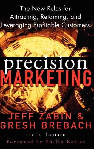 Бумажная книга «Precision Marketing: The New Rules for Attracting, Retaining, and Leveraging Profitable Customers», авторов Греш Бребах, Джефф Забин - фото №1