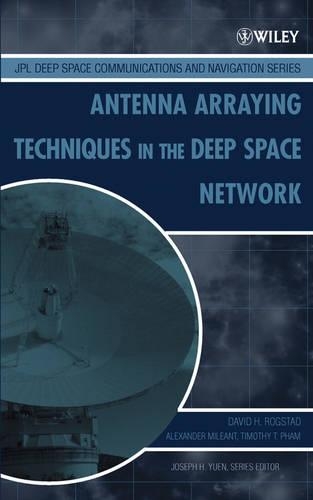 [object Object] «Antenna Arraying Techniques in the Deep Space Network», авторов Александр Милеант, Дэвид Х. Рогстад, Тимоти Т. Фам - фото №1