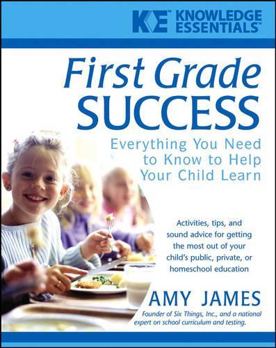Бумажная книга «First Grade Success: Everything You Need to Know to Help Your Child Learn», автор Ал Джеймс - фото №1