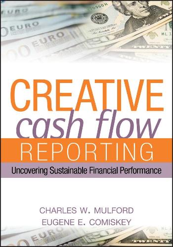 Бумажная книга «Creative Cash Flow Reporting: Uncovering Sustainable Financial Performance», авторов Чарльз У. Малфорд, Юджин Э. Комиски - фото №1