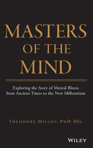 Бумажная книга «Masters of the Mind: Exploring the Story of Mental Illness from Ancient Times to the New Millennium», автор Теодор Миллон - фото №1