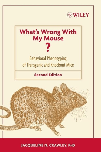 Бумажная книга «What's Wrong With My Mouse?: Behavioral Phenotyping of Transgenic and Knockout Mice», автор Жаклин Н. Кроули - фото №1
