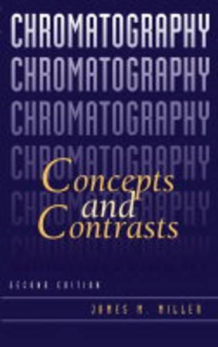 Паперова книга «Chromatography: Concepts and Contrasts», автор Джеймс М. Міллер - фото №1
