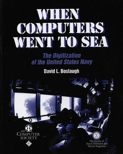 [object Object] «When Computers Went to Sea: The Digitization of the United States Navy», автор Дэвид Л. Бослоф - фото №1