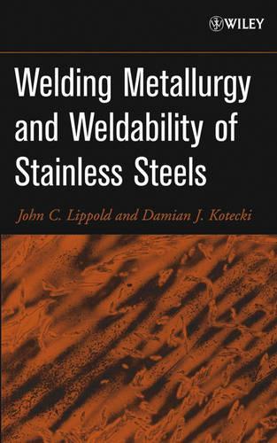 Паперова книга «Welding Metallurgy and Weldability of Stainless Steels», авторів Деміан Дж. Котецкі, Джон К. Ліппольд - фото №1