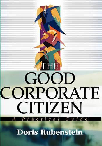 Паперова книга «The Good Corporate Citizen: A Practical Guide», автор Доріс Рубенштейн - фото №1