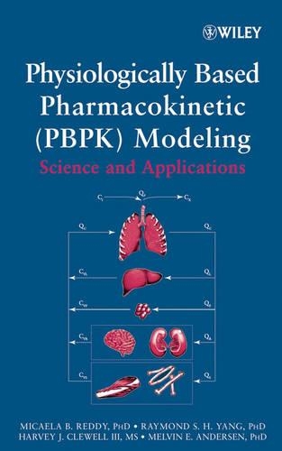 Паперова книга «Physiologically Based Pharmacokinetic Modeling: Science and Applications», авторів Харві Дж. Клевелл III, Мелвін Е. Андерсен, Мікаела Редді, Р. С. Янг - фото №1