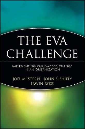 Бумажная книга «The EVA Challenge: Implementing Value-Added Change in an Organization», авторов Ирвин Росс, Джоэл М. Стерн, Джон С. Шили - фото №1
