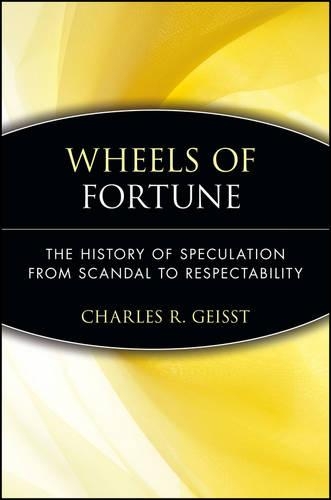 Бумажная книга «Wheels of Fortune: The History of Speculation from Scandal to Respectability», автор Чарльз Р. Гейст - фото №1