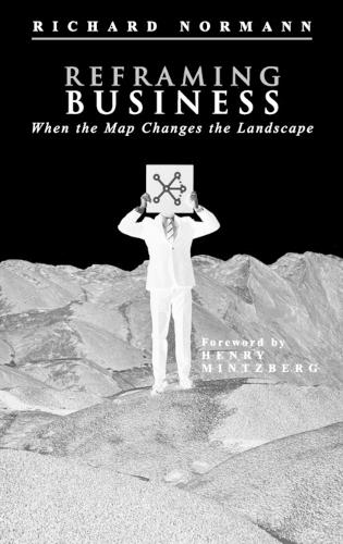 Паперова книга «Reframing Business: When the Map Changes the Landscape», автор Річард Норманн - фото №1