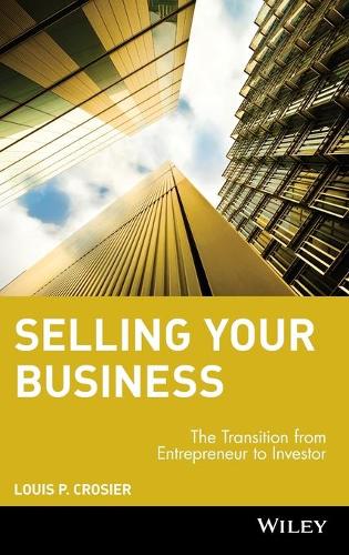 Паперова книга «Selling Your Business: The Transition from Entrepreneur to Investor», автор Луї П. Крозьє - фото №1