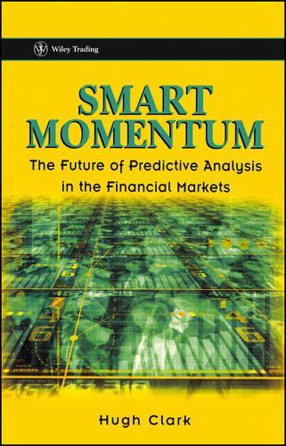 [object Object] «Smart Momentum: The Future of Predictive Analysis in the Financial Markets», автор Х'ю Кларк - фото №1