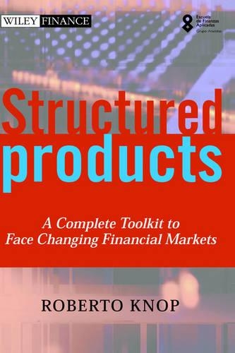 [object Object] «Structured Products: A Complete Toolkit to Face Changing Financial Markets», автор Роберто Кноп - фото №1