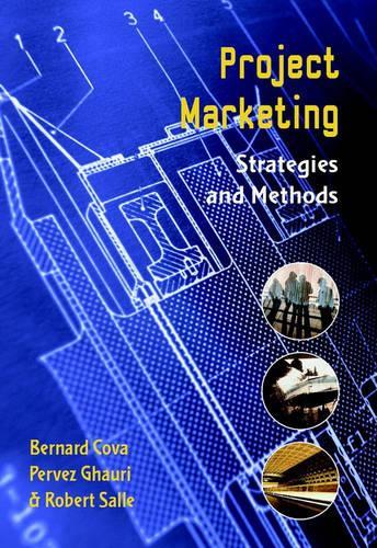 Паперова книга «Project Marketing: Beyond Competitive Bidding», авторів Бернар Кова, Первез Гаурі, Роберт Салле - фото №1