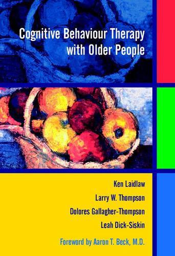Бумажная книга «Cognitive Behaviour Therapy with Older People», авторов Долорес Галлахер-Томпсон, Кен Лэйдлоу, Ларри В. Томпсон, Лия Дик-Сискин - фото №1