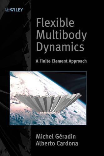 Паперова книга «Flexible Multibody Dynamics: A Finite Element Approach», авторів Альберто Кардона, Мішель Жераден - фото №1