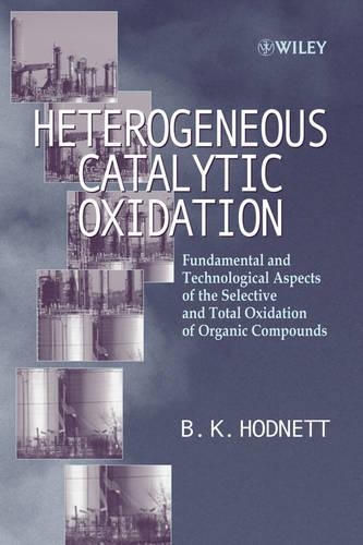 Бумажная книга «Heterogeneous Catalytic Oxidation: Fundamental and Technological Aspects of the Selective and Total Oxidation of Organic Compounds», автор Б. К. Ходнетт - фото №1
