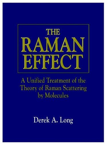 Бумажная книга «The Raman Effect: A Unified Treatment of the Theory of Raman Scattering by Molecules», автор Дерек А. Лонг - фото №1