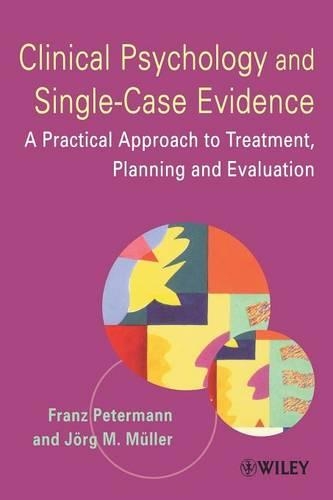 Бумажная книга «Clinical Psychology and Single-Case Evidence: A Practical Approach to Treatment Planning and Evaluation», авторов Франц Петерманн, Йорг М. Мюллер - фото №1